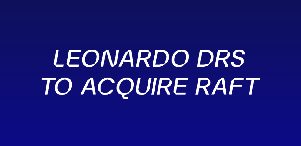 Leonardo DRS to Acquire RAFT